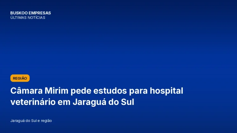 Câmara Mirim pede estudos para hospital veterinário em Jaraguá do Sul