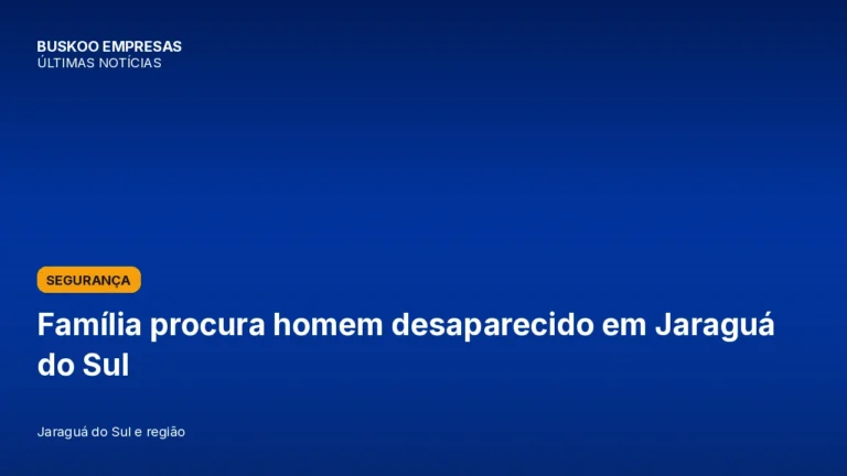 Família procura homem desaparecido em Jaraguá do Sul