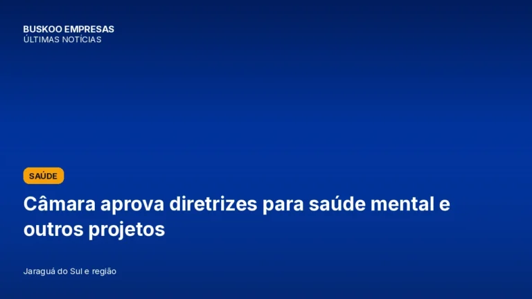 Câmara aprova diretrizes para saúde mental e outros projetos