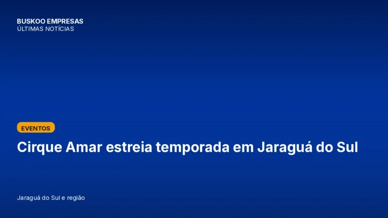 Cirque Amar estreia temporada em Jaraguá do Sul