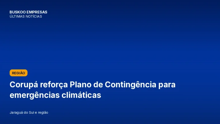 Corupá reforça Plano de Contingência para emergências climáticas