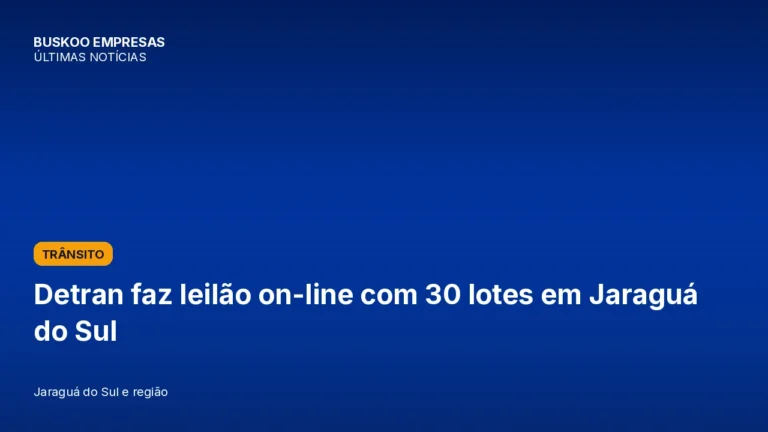 Detran faz leilão on-line com 30 lotes em Jaraguá do Sul