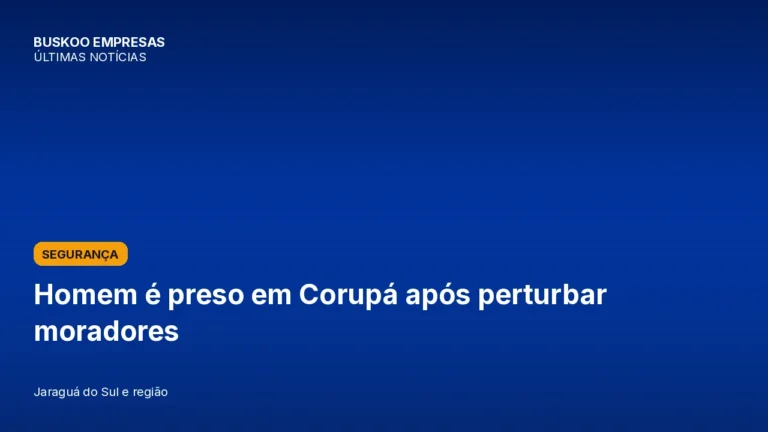 Homem é preso em Corupá após perturbar moradores