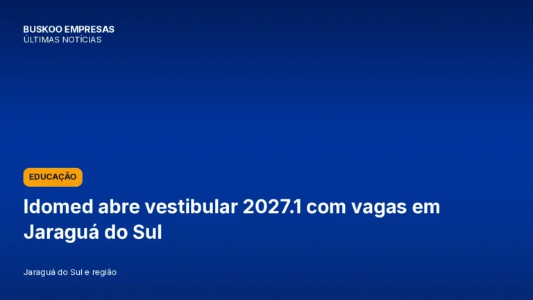 Idomed abre vestibular 2027.1 com vagas em Jaraguá do Sul