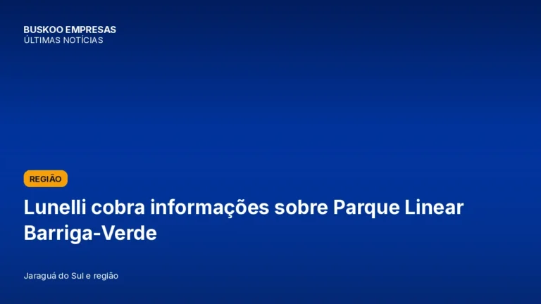Lunelli cobra informações sobre Parque Linear Barriga-Verde