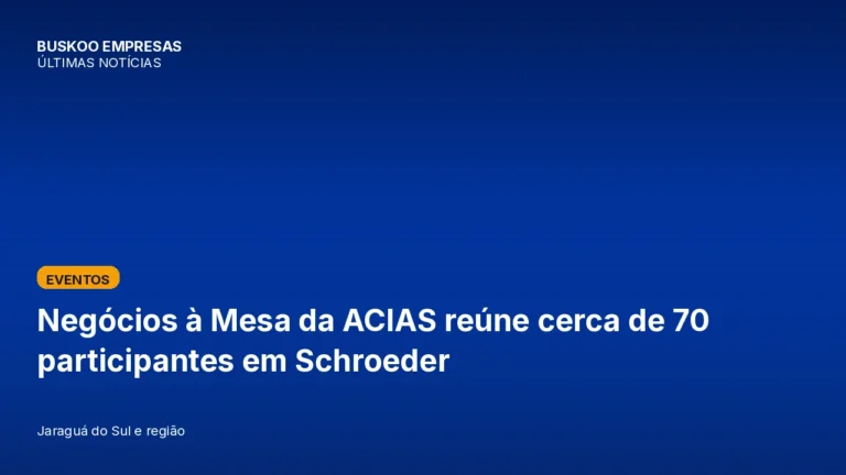 Negócios à Mesa da ACIAS reúne cerca de 70 participantes em Schroeder