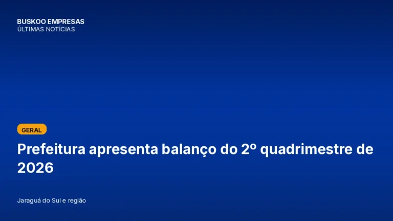 Prefeitura apresenta balanço do 2º quadrimestre de 2026