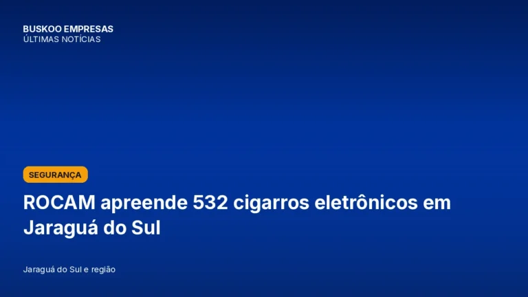 ROCAM apreende 532 cigarros eletrônicos em Jaraguá do Sul