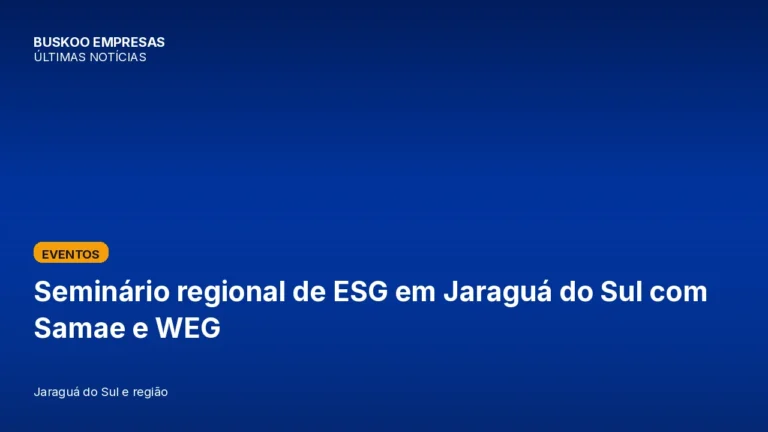 Seminário regional de ESG em Jaraguá do Sul com Samae e WEG
