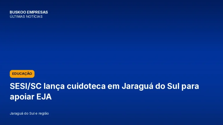SESI/SC lança cuidoteca em Jaraguá do Sul para apoiar EJA