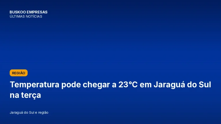 Temperatura pode chegar a 23°C em Jaraguá do Sul na terça