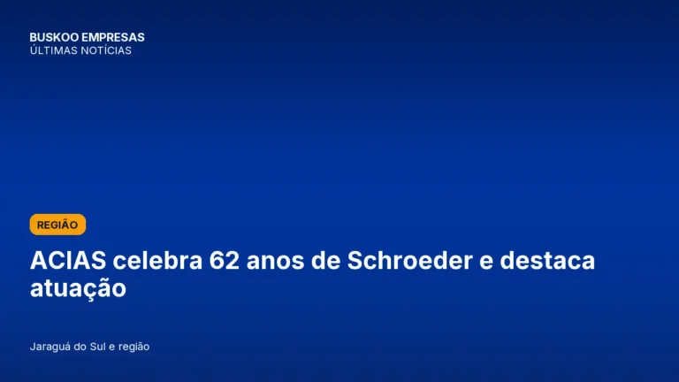 ACIAS celebra 62 anos de Schroeder e destaca atuação