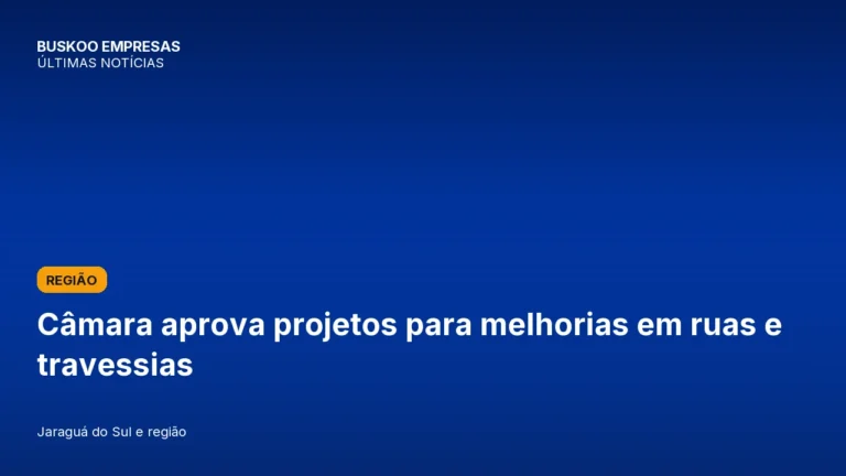 Câmara aprova projetos para melhorias em ruas e travessias