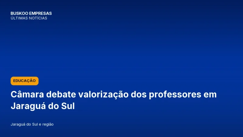 Câmara debate valorização dos professores em Jaraguá do Sul
