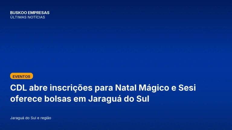 CDL abre inscrições para Natal Mágico e Sesi oferece bolsas em Jaraguá do Sul