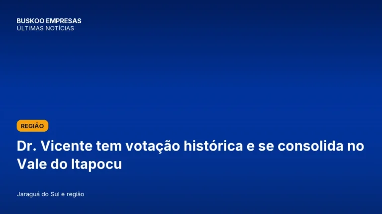 Dr. Vicente tem votação histórica e se consolida no Vale do Itapocu