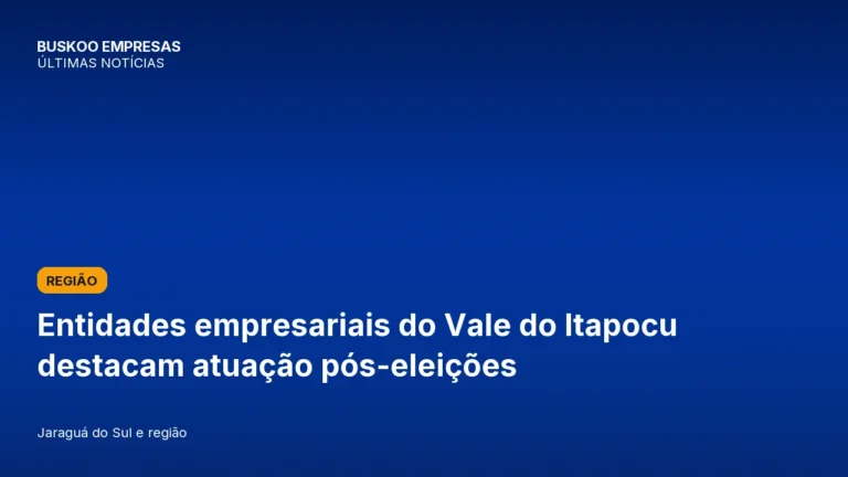Entidades empresariais do Vale do Itapocu destacam atuação pós-eleições