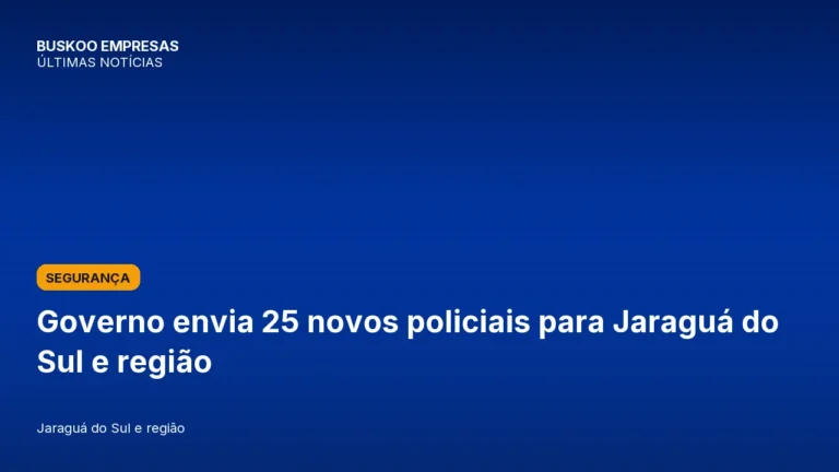 Governo envia 25 novos policiais para Jaraguá do Sul e região