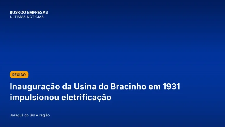 Inauguração da Usina do Bracinho em 1931 impulsionou eletrificação