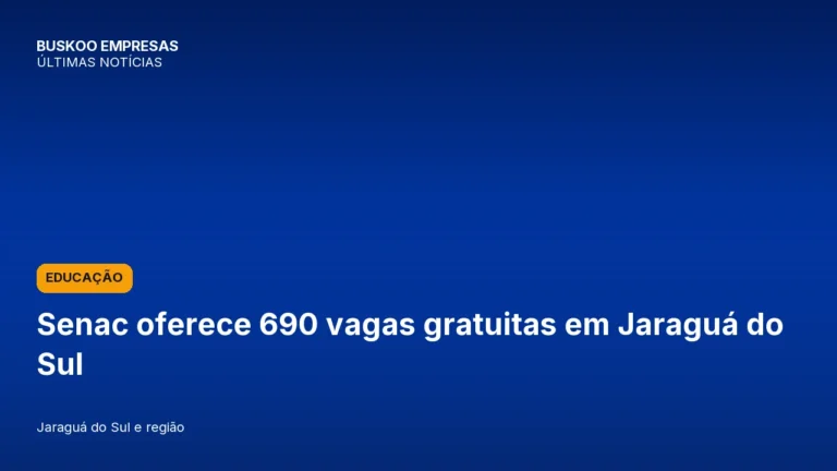 Senac oferece 690 vagas gratuitas em Jaraguá do Sul