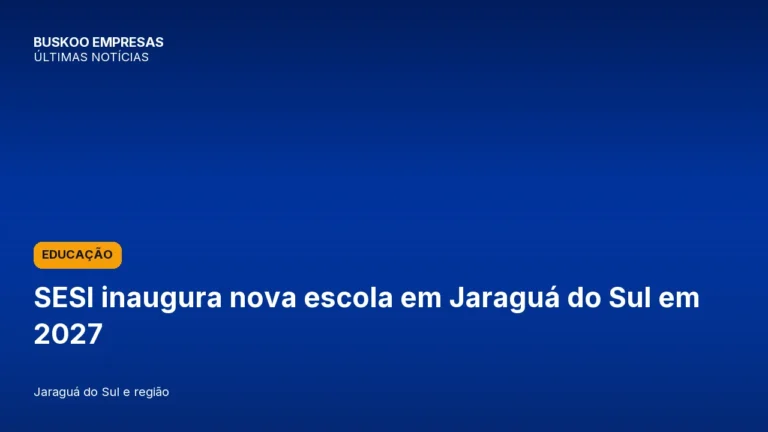 SESI inaugura nova escola em Jaraguá do Sul em 2027